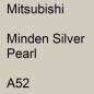 Preview: Mitsubishi, Minden Silver Pearl, A52.